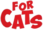 For Cats