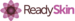 ReadySkin